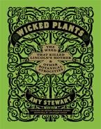 Wicked Plants by Amy Stewart